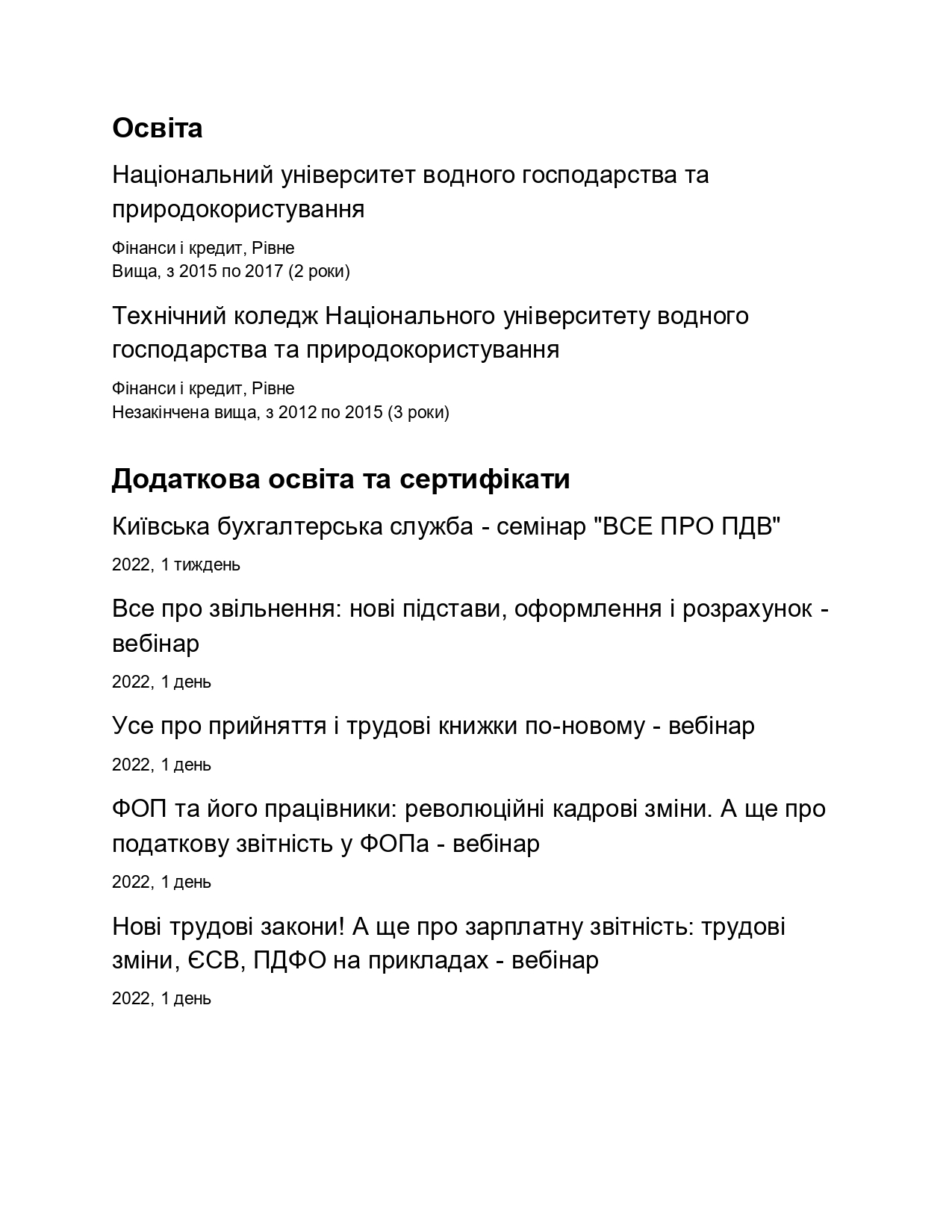 Фото Бухгалтер по заробітній платі
з 09.2019 по 12.2020 (1 рік 3 місяці)
Подільський фермер, Рівне (Роздрібна торгівля)